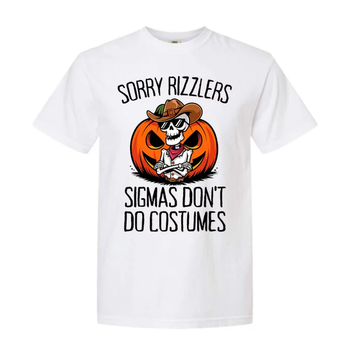 Sorry Rizzlers Sigmas DonT Do Costumes Alpha Gen Garment-Dyed Heavyweight T-Shirt