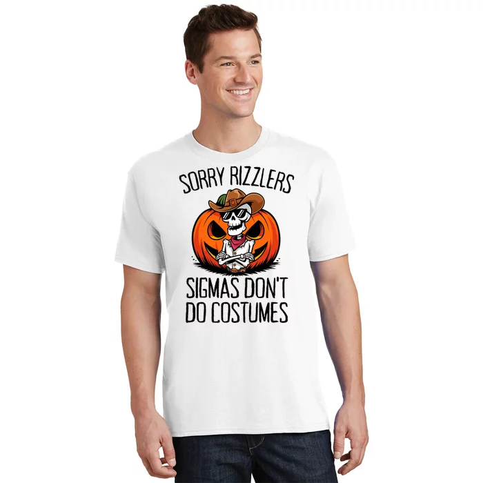 Sorry Rizzlers Sigmas DonT Do Costumes Alpha Gen T-Shirt