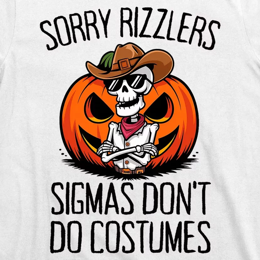 Sorry Rizzlers Sigmas DonT Do Costumes Alpha Gen T-Shirt