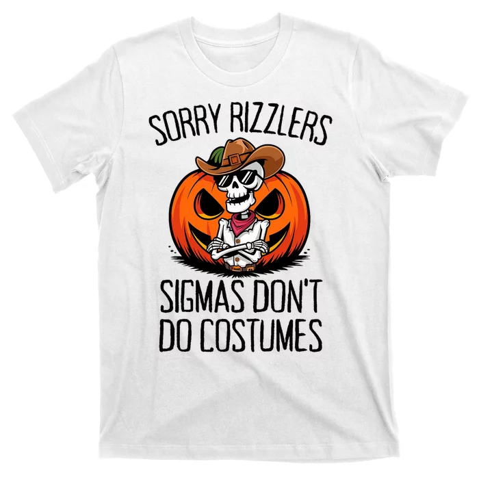 Sorry Rizzlers Sigmas DonT Do Costumes Alpha Gen T-Shirt