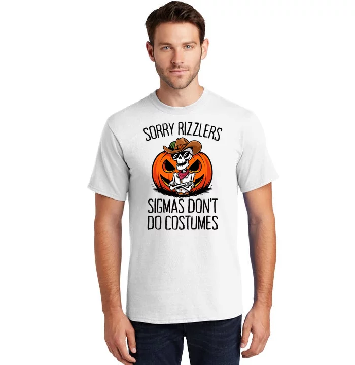 Sorry Rizzlers Sigmas DonT Do Costumes Alpha Gen Tall T-Shirt