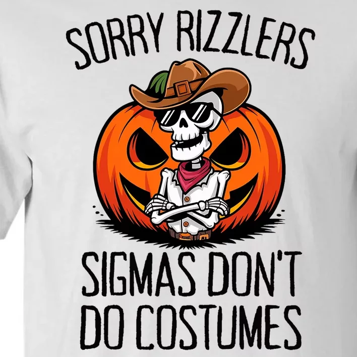 Sorry Rizzlers Sigmas DonT Do Costumes Alpha Gen Tall T-Shirt