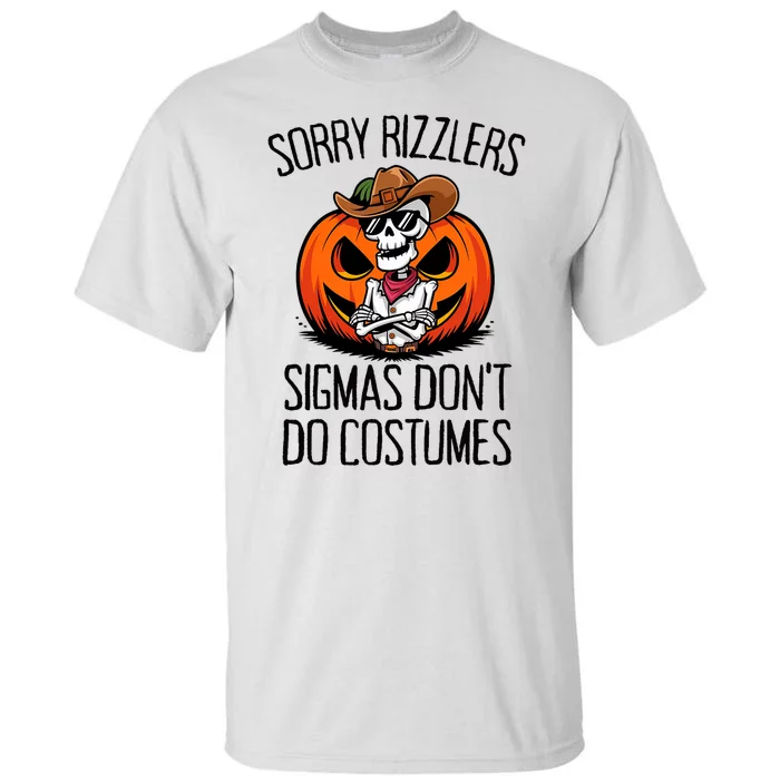 Sorry Rizzlers Sigmas DonT Do Costumes Alpha Gen Tall T-Shirt