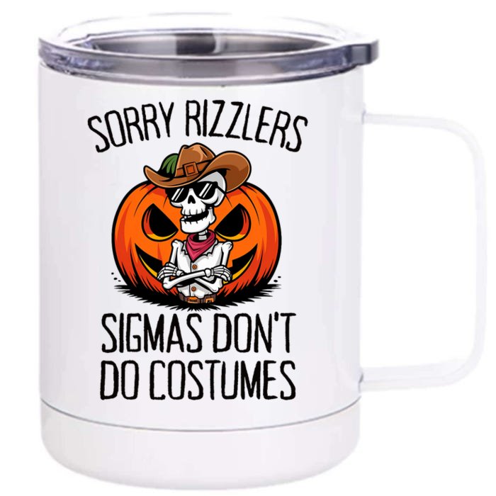 Sorry Rizzlers Sigmas DonT Do Costumes Alpha Gen Front & Back 12oz Stainless Steel Tumbler Cup