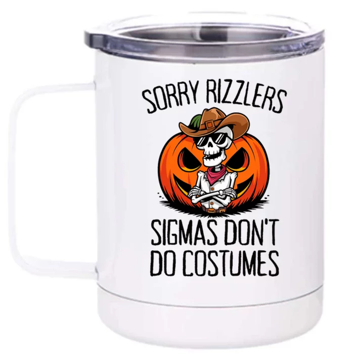 Sorry Rizzlers Sigmas DonT Do Costumes Alpha Gen Front & Back 12oz Stainless Steel Tumbler Cup