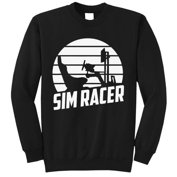 Sim Racer Simulation Gaming Race Car Sim Racing Tall Sweatshirt