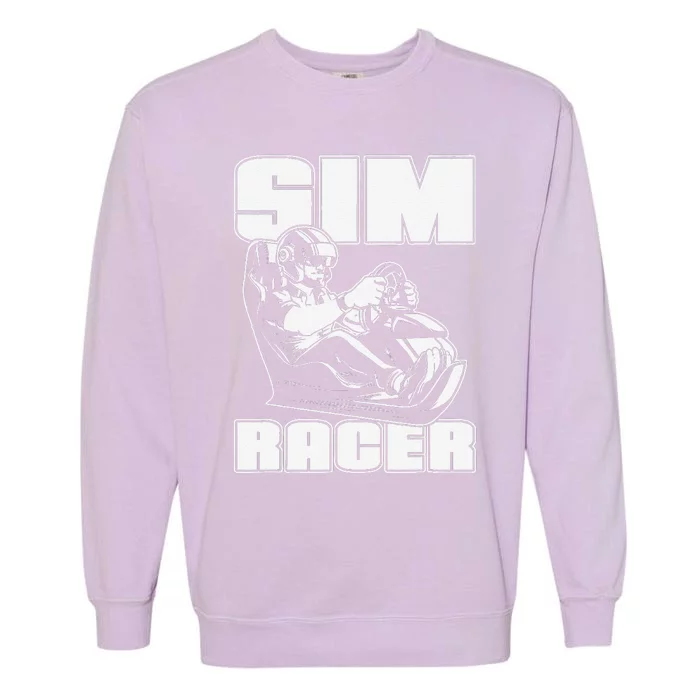 Sim Racer Simulation Gaming Race Car Sim Racing Garment-Dyed Sweatshirt