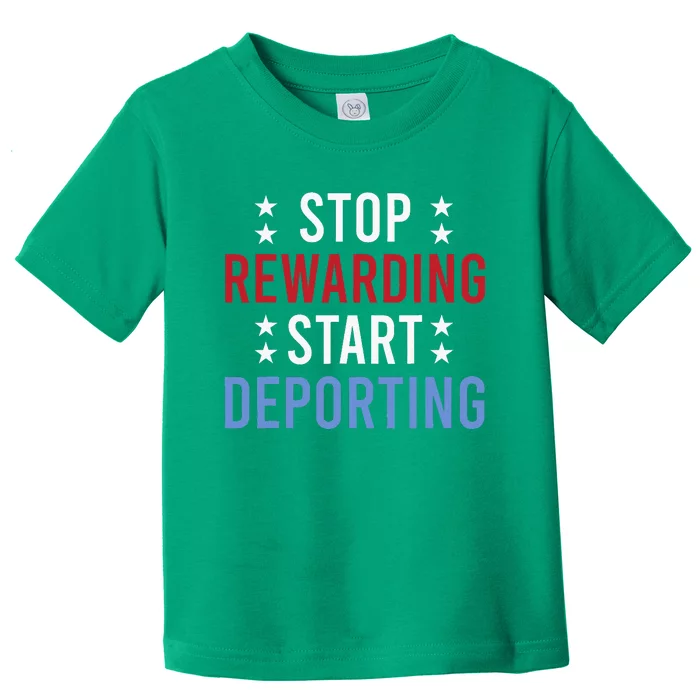 Stop Rewarding Start Deporting Toddler T-Shirt