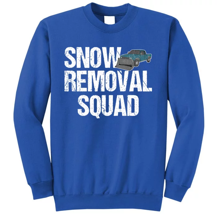 Snow Removal Squad Snow Plow Truck Funny Gift Sweatshirt