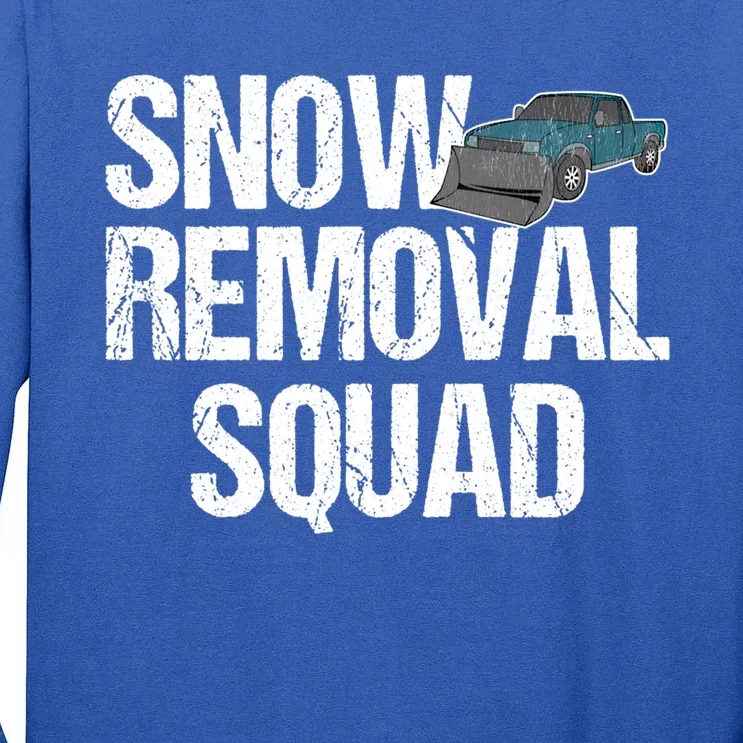 Snow Removal Squad Snow Plow Truck Funny Gift Tall Long Sleeve T-Shirt