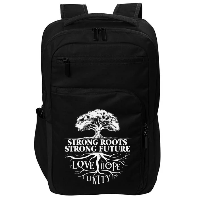 Strong Roots Strong Future Love Hope Unity Inspiration Impact Tech Backpack