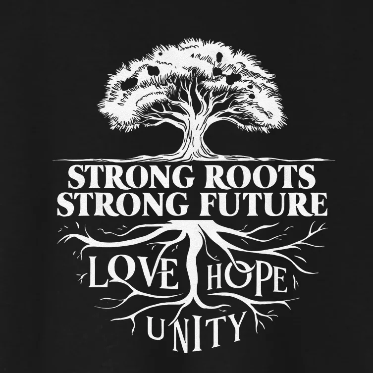 Strong Roots Strong Future Love Hope Unity Inspiration Women's Crop Top Tee