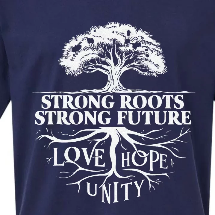 Strong Roots Strong Future Love Hope Unity Inspiration Sueded Cloud Jersey T-Shirt