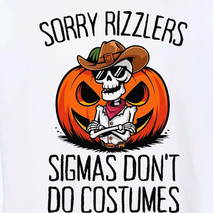 Sorry Rizzlers Sigmas DonT Do Costumes Alpha Gen Garment-Dyed Sweatshirt