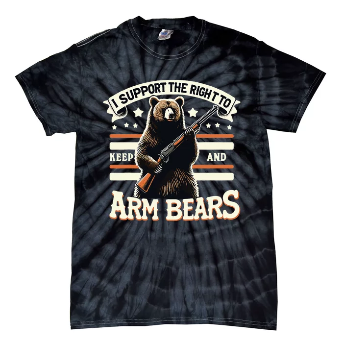 Support Right To Keep And Arm Bears Humorous Wildlife Rights Tie-Dye T-Shirt