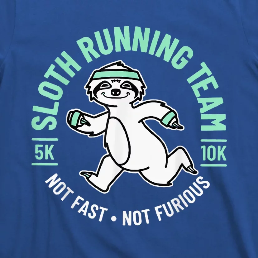 Sloth Running Team Not Fast Not Furious T-Shirt