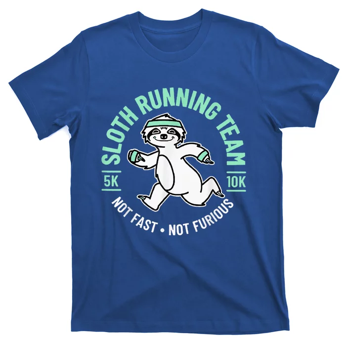 Sloth Running Team Not Fast Not Furious T-Shirt