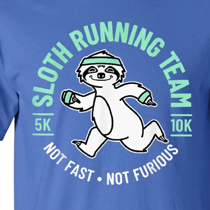 Sloth Running Team Not Fast Not Furious Tall T-Shirt