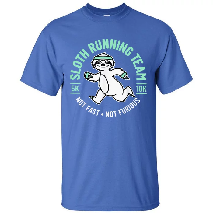 Sloth Running Team Not Fast Not Furious Tall T-Shirt