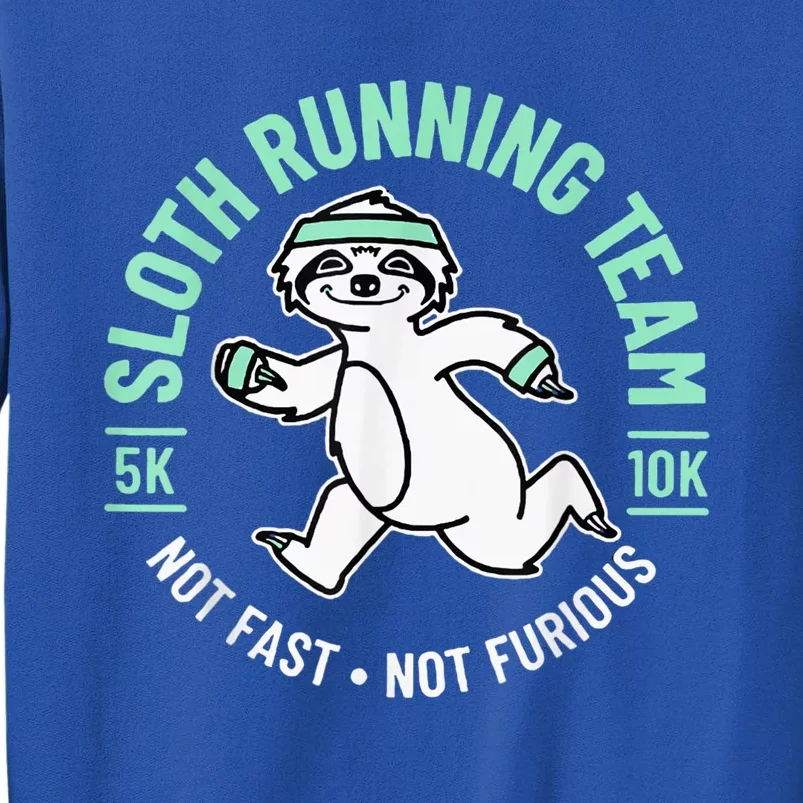 Sloth Running Team Not Fast Not Furious Tall Sweatshirt