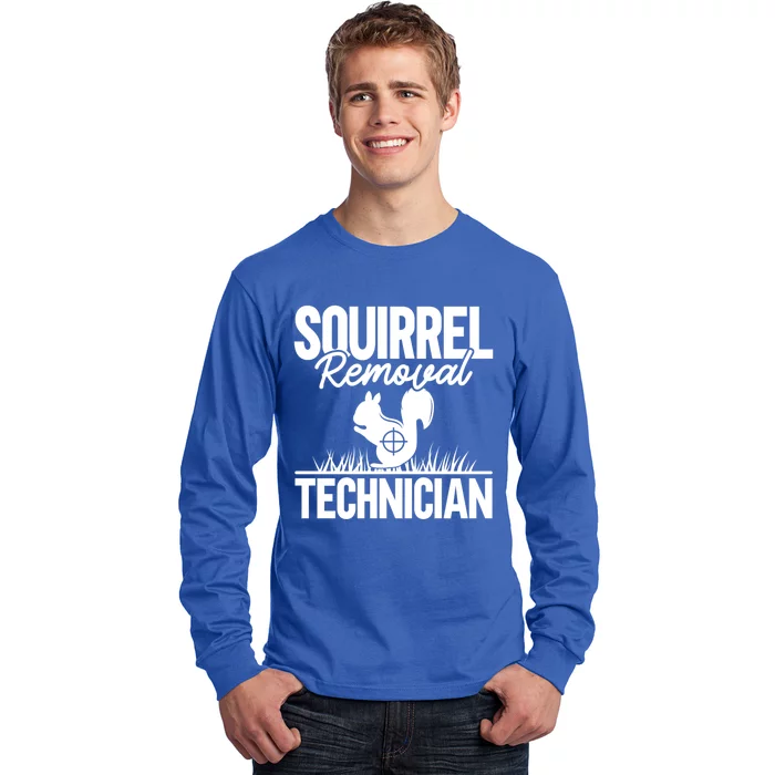 Squirrel Removal Technician Funny Squirrel Hunting Gift Long Sleeve Shirt