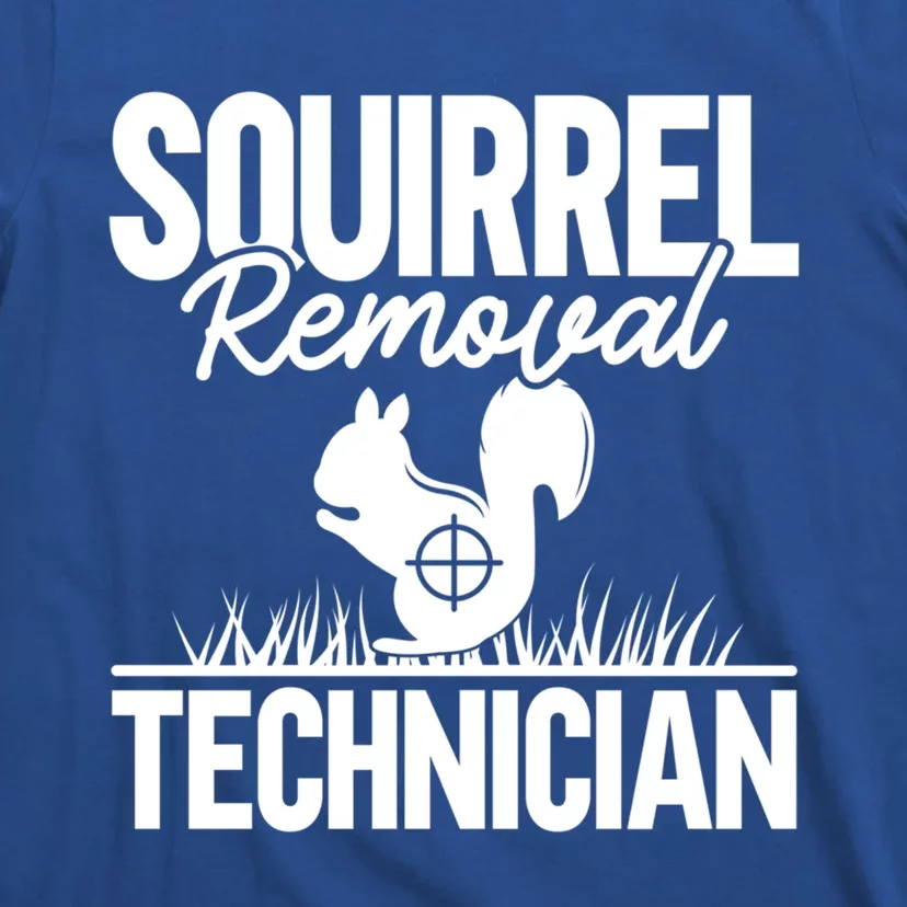 Squirrel Removal Technician Funny Squirrel Hunting Gift T-Shirt