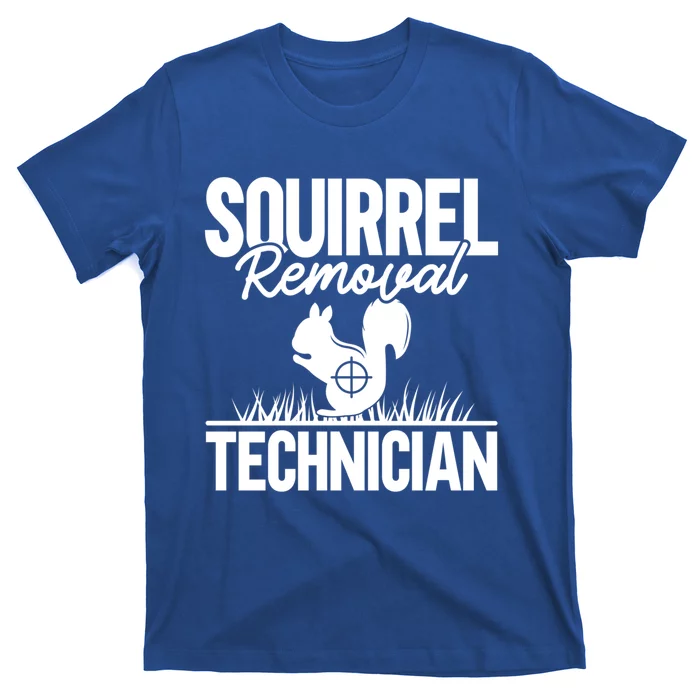 Squirrel Removal Technician Funny Squirrel Hunting Gift T-Shirt