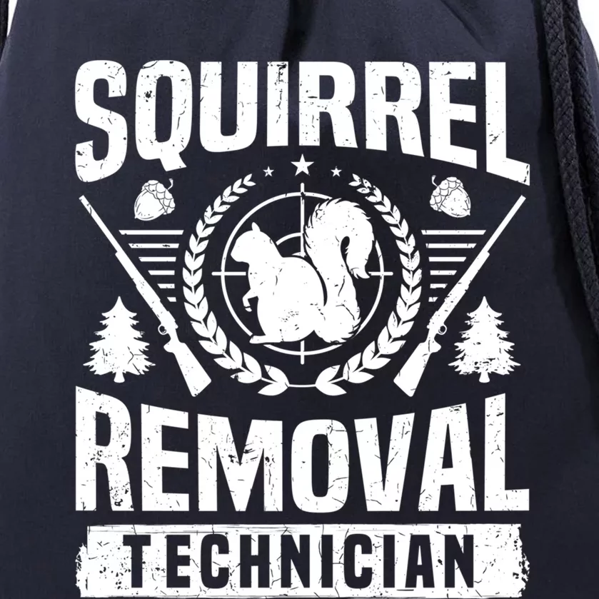 Squirrel Removal Technician Squirrel Hunter Squirrel Hunting Gift Drawstring Bag