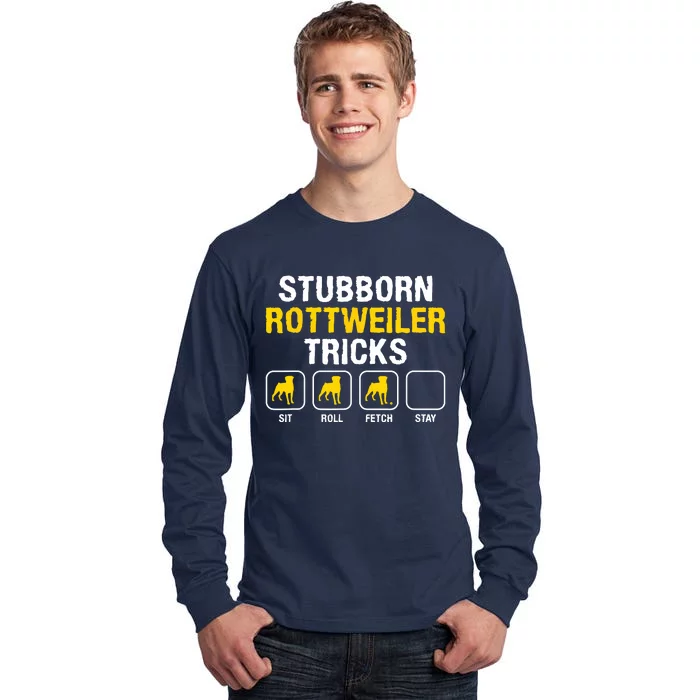 Stubborn Rottweiler Tricks Rottweilers Dog Lover Tall Long Sleeve T-Shirt