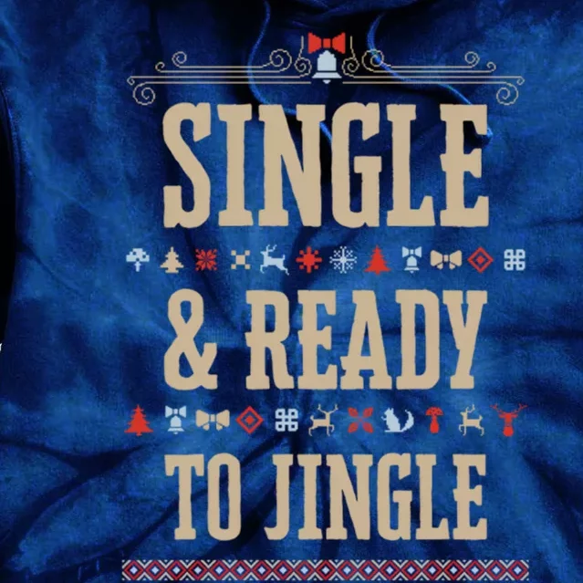 Single & Ready To Jingle Chrismas Tie Dye Hoodie