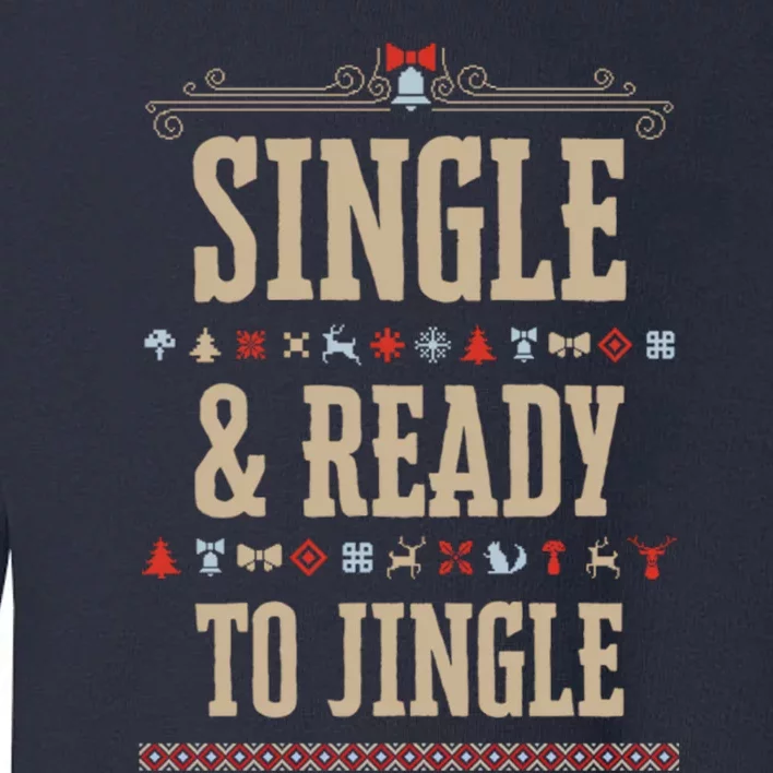 Single & Ready To Jingle Christmas Toddler Sweatshirt