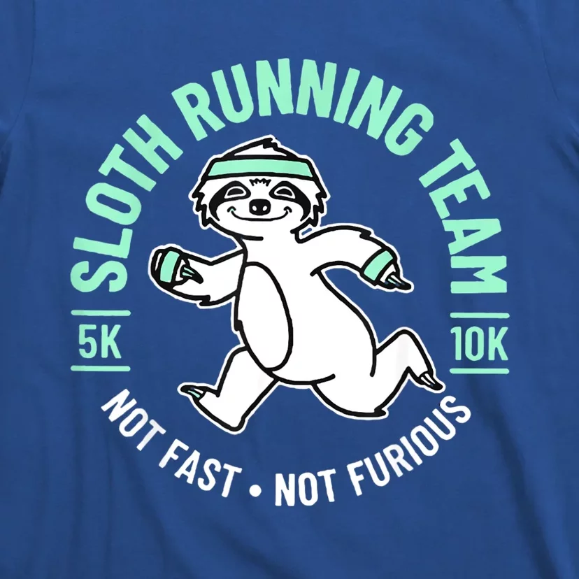 Sloth Running Team Not Fast Not Furious T-Shirt