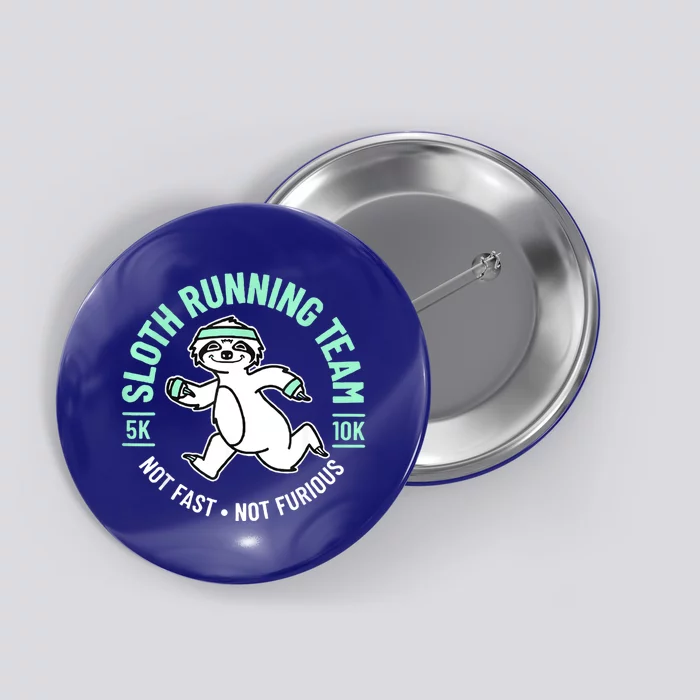 Sloth Running Team Not Fast Not Furious Button