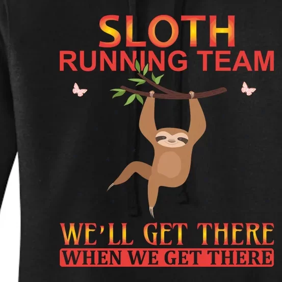 Sloth Running Team We'll Get There When We Get There Women's Pullover Hoodie