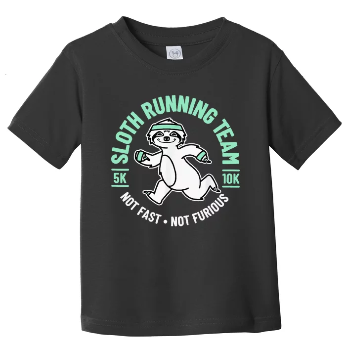 Sloth Running Team Not Fast Not Furious Toddler T-Shirt