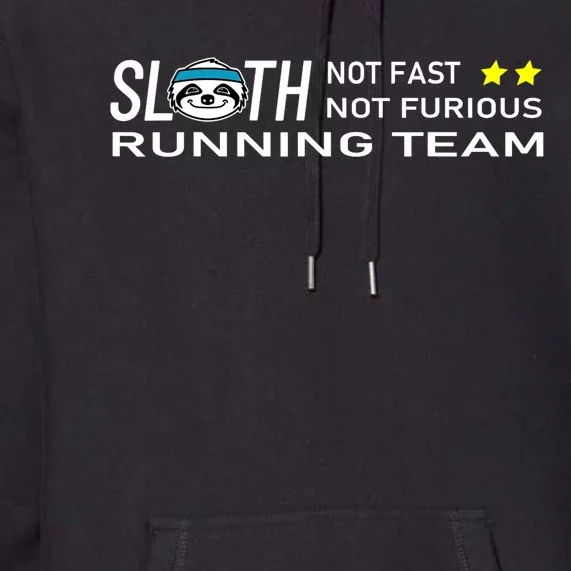 Sloth Running Team Not Fast Not Furious Premium Hoodie