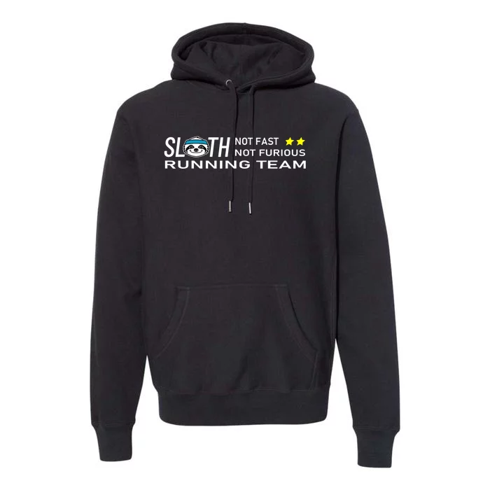 Sloth Running Team Not Fast Not Furious Premium Hoodie