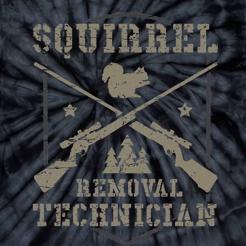 Squirrel Removal Technician Squirrel Hunting Squirrel Hunter Tie-Dye T-Shirt