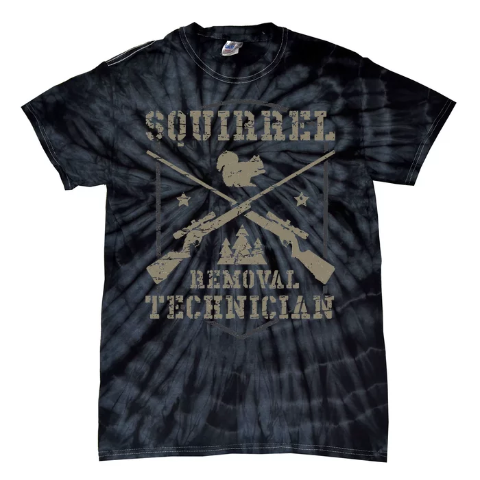 Squirrel Removal Technician Squirrel Hunting Squirrel Hunter Tie-Dye T-Shirt