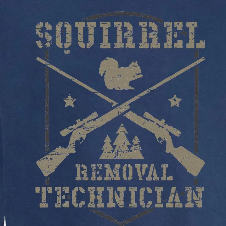 Squirrel Removal Technician Squirrel Hunting Squirrel Hunter Garment-Dyed Sweatshirt