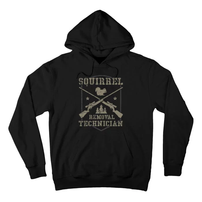 Squirrel Removal Technician Squirrel Hunting Squirrel Hunter Tall Hoodie