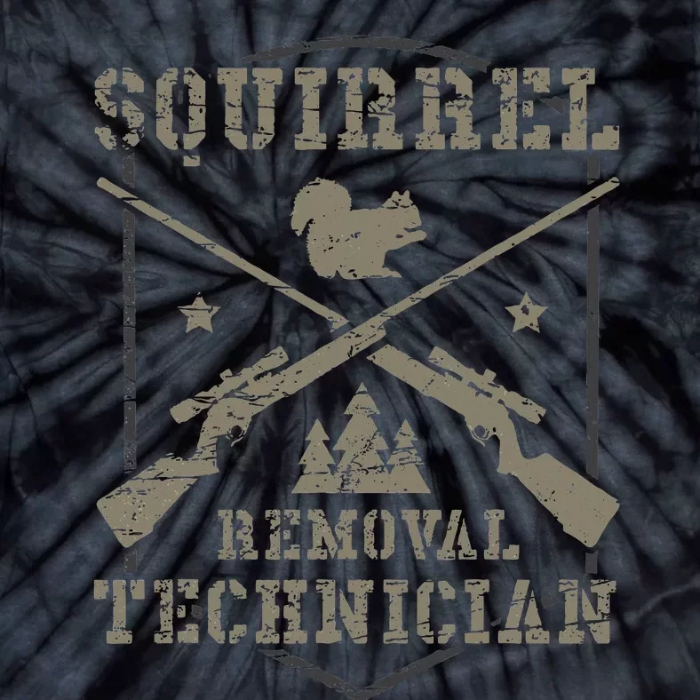 Squirrel Removal Technician Squirrel Hunting Squirrel Hunter Tie-Dye T-Shirt