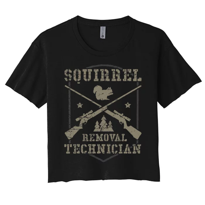 Squirrel Removal Technician Squirrel Hunting Squirrel Hunter Women's Crop Top Tee