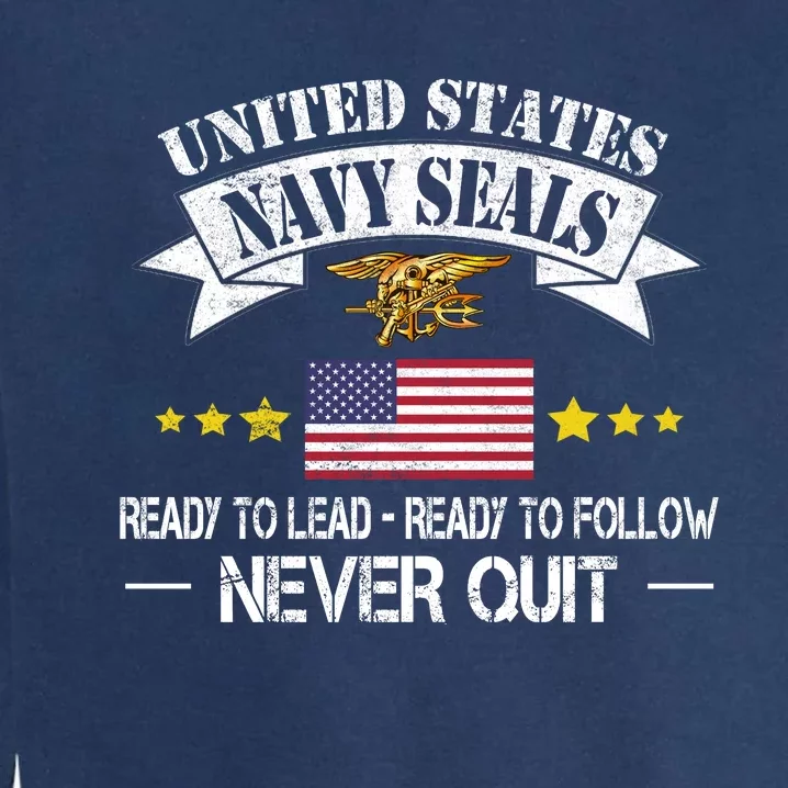 Seals Ready To Lead Ready To Follow Never Quit Na Vy Veteran Garment-Dyed Sweatshirt