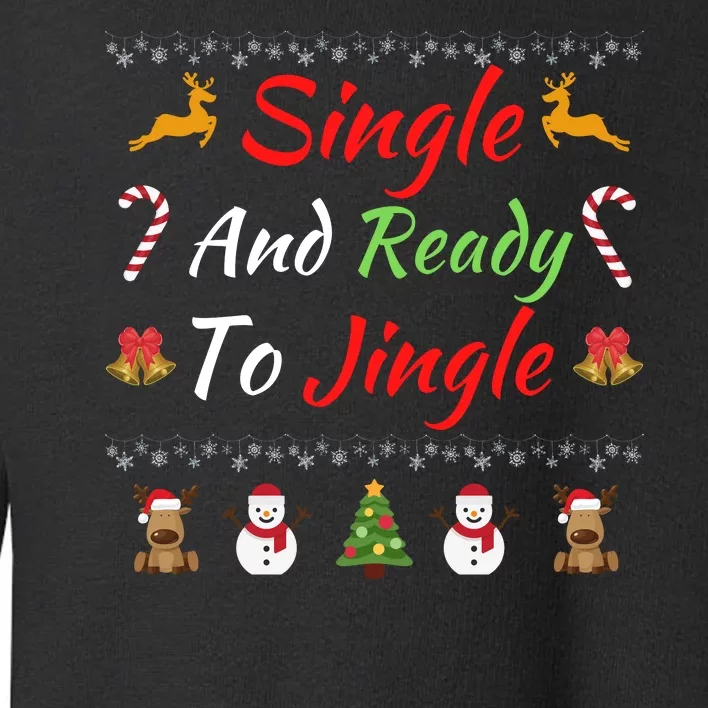 Single Ready To Jingle Christmas Jingle Xmas Holiday Gift Funny Christmas Tree Toddler Sweatshirt