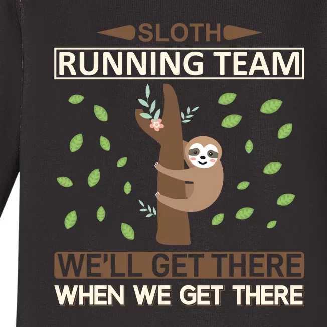 Sloth Running Team We'll Get There When We Get There Baby Long Sleeve Bodysuit