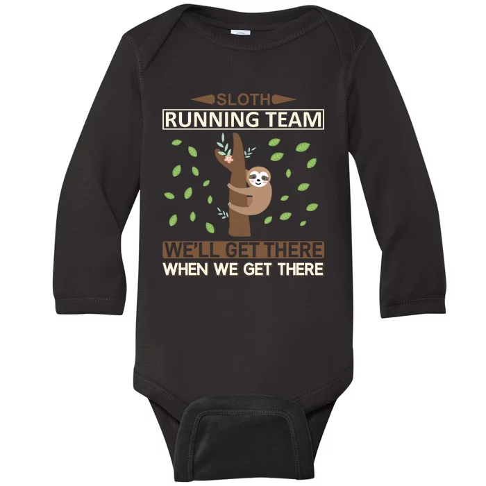 Sloth Running Team We'll Get There When We Get There Baby Long Sleeve Bodysuit