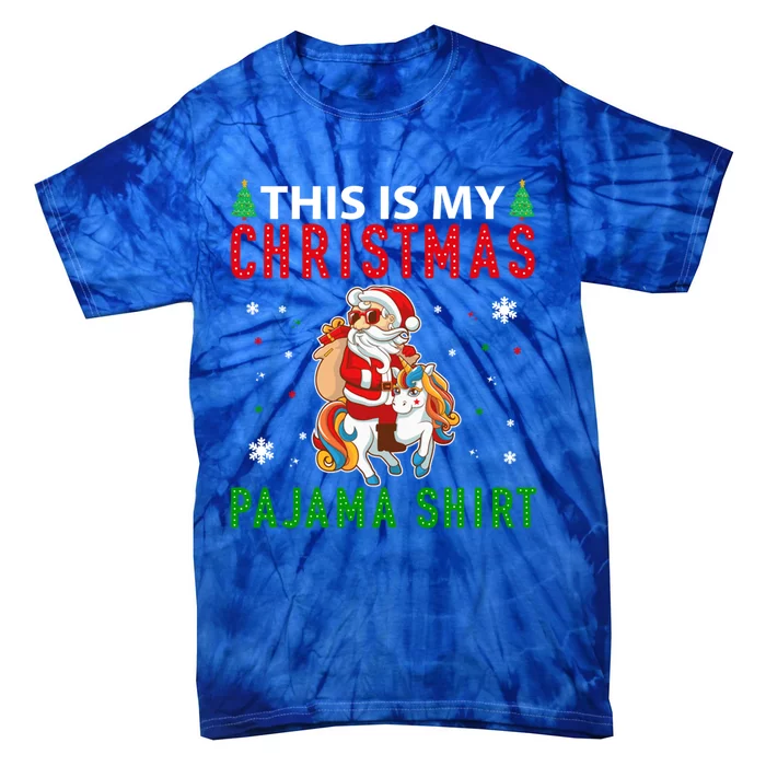 Santa Riding Unicorn This Is My Christmas Pajama Xmas Funny Gift Tie-Dye T-Shirt