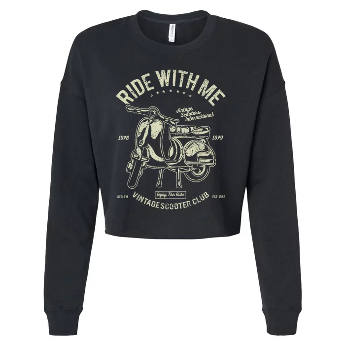 Scooter Ride With Me Vintage Scooter Vintage Cropped Pullover Crew