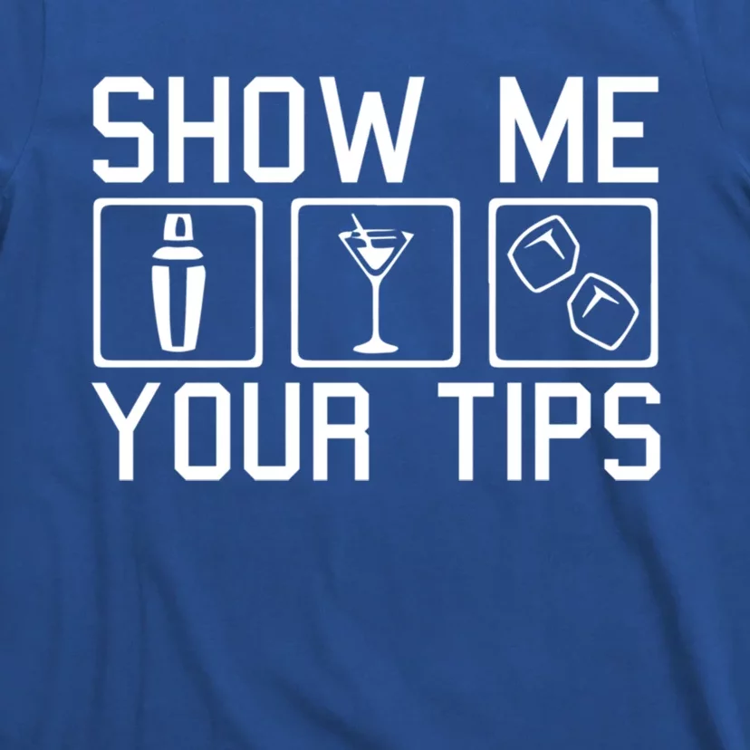 Server Restaurant Waiter Waitress Cute Gift Show Me Your Tips Cute Gift T-Shirt